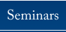 Seminars